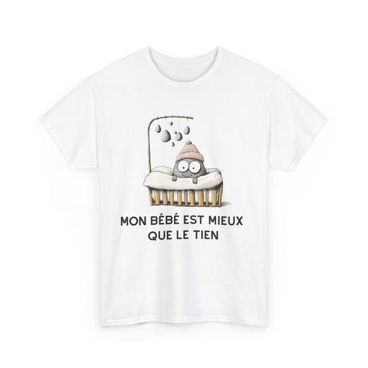 T-shirt "Mon Bébé Est Mieux Que Le Tien"